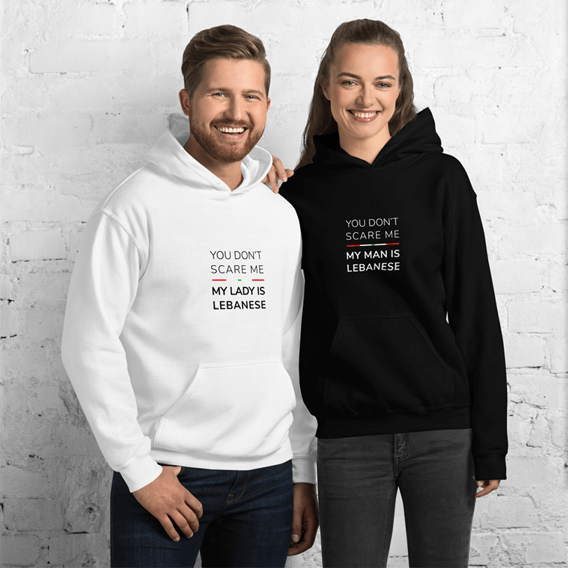 White and Black Hoodies with text saying 'You don't scary me, my man (or lady) is Lebanese.